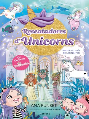 cover image of Rescatadores d'Unicorns 7--Viatge al País de les Nimfes